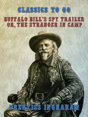 cover image of Buffalo Bill's Spy Trailer, Or, the Stranger in Camp